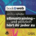 Stimmtraining - ...und plötzlich hört dir jeder zu!